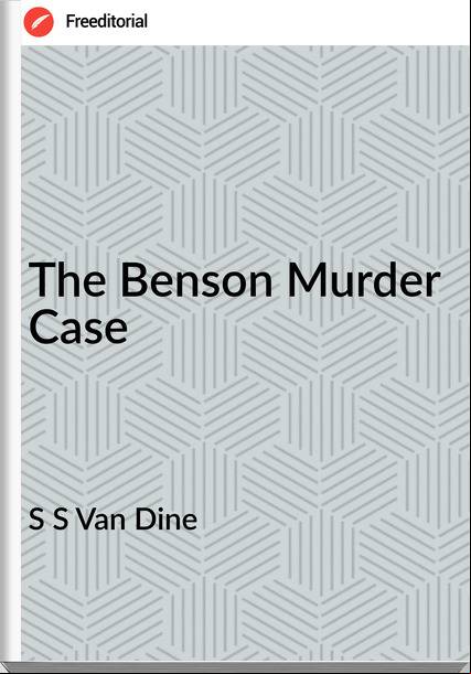 S S Van Dine The Benson Murder Case