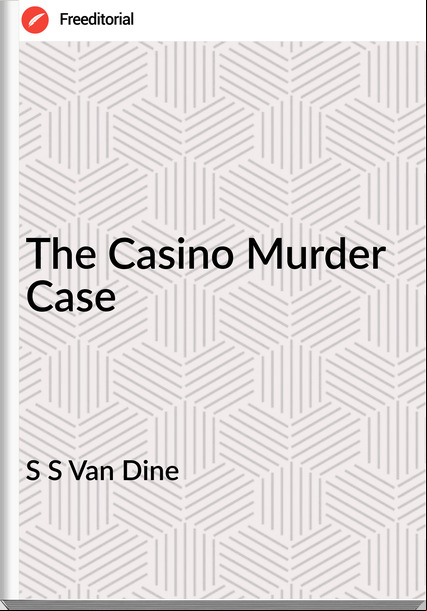 S S Van Dine The Casino Murder Case