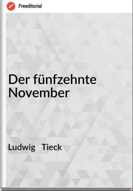 Ludwig Tieck Der fünfzehnte November