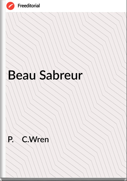 P. C.Wren Beau Sabreur