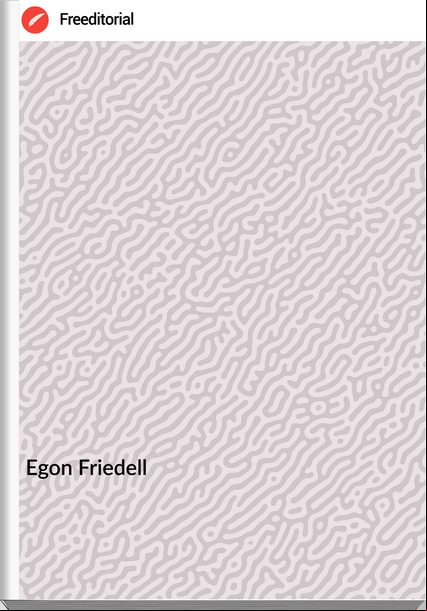 Egon Friedell - Kulturgeschichte der Neuzeit. Die Krisis der Europäischen Seele von der Schwarzen Pest bis zum Ersten Weltkrieg. 4 Buch