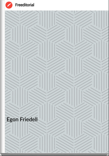 Egon Friedell - Kulturgeschichte der Neuzeit. Die Krisis der Europäischen Seele von der Schwarzen Pest bis zum Ersten Weltkrieg. 5 Buch