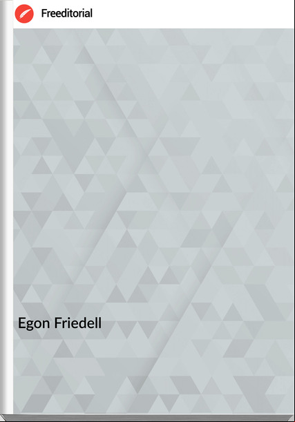 Egon Friedell - Kulturgeschichte der Neuzeit. Die Krisis der Europäischen Seele von der Schwarzen Pest bis zum Ersten Weltkrieg. 2 Buch