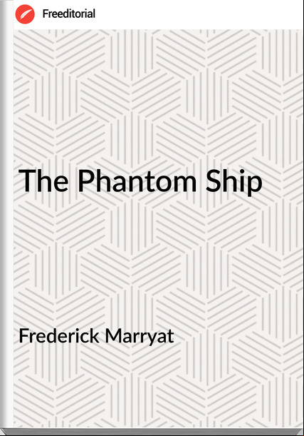 Frederick Marryat - The Phantom Ship