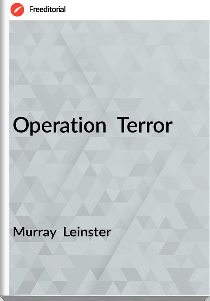 Murray  Leinster - Operation  Terror