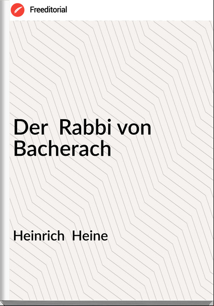 Heinrich Heine Der Rabbi von Bacherach