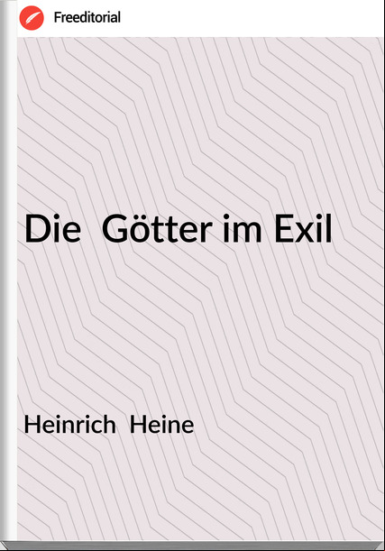Heinrich Heine Die Götter im Exil