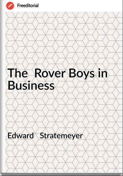 Edward   Stratemeyer - The  Rover Boys in Business
