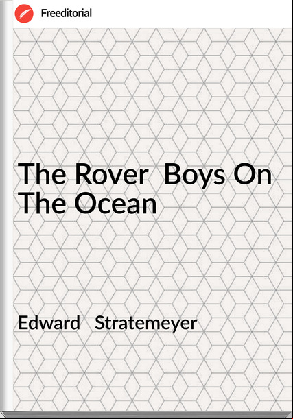 Edward Stratemeyer The Rover Boys On The Ocean