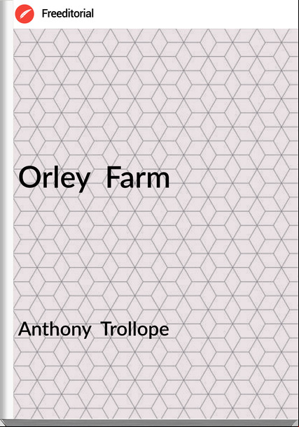 Anthony Trollope Orley Farm