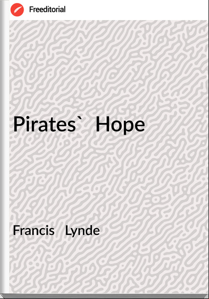 Francis Lynde Pirates' Hope