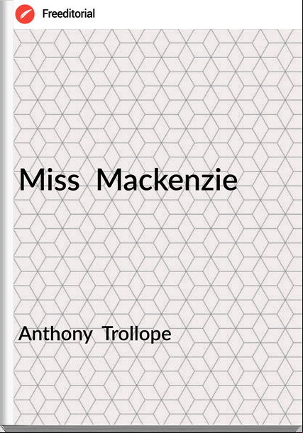 Anthony Trollope Miss Mackenzie