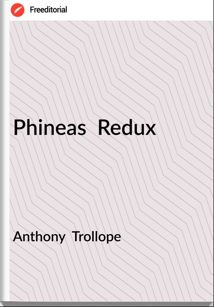 Anthony Trollope Phineas Redux
