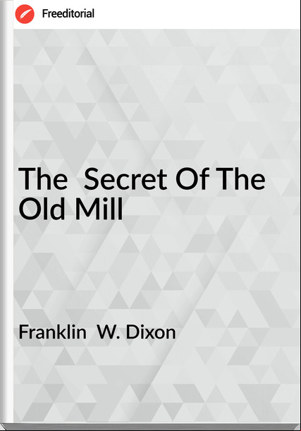 Franklin W. Dixon The Secret Of The Old Mill