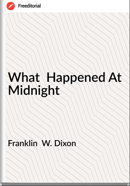 Franklin W. Dixon What Happened At Midnight