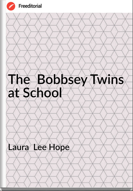 Laura  Lee Hope - The  Bobbsey Twins at School