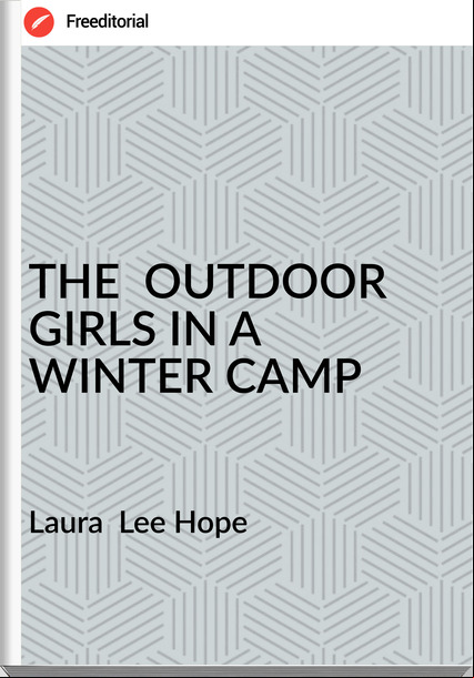 Laura  Lee Hope - THE  OUTDOOR GIRLS IN A WINTER CAMP
