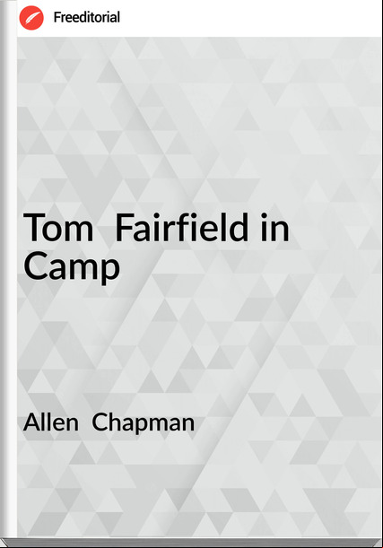 Allen Chapman Tom Fairfield in Camp