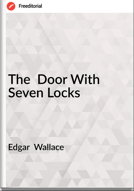 Edgar  Wallace - The  Door With Seven Locks