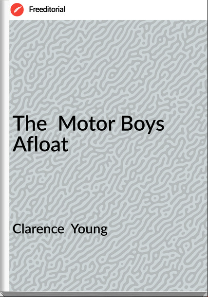 Clarence Young The Motor Boys Afloat