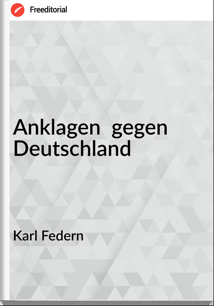 Karl Federn - Anklagen  gegen Deutschland