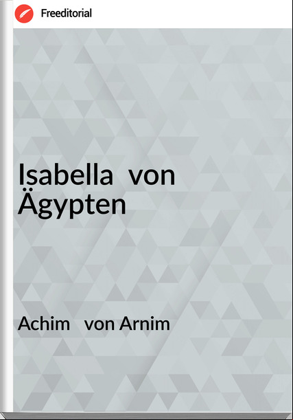 Achim von Arnim Isabella von Ägypten