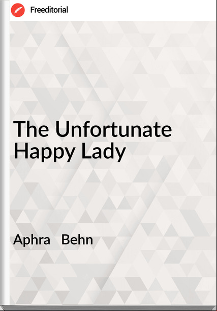 Aphra Behn The Unfortunate Happy Lady