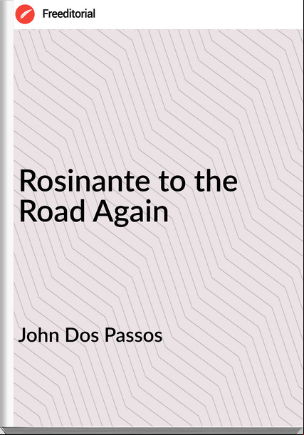  John Dos os - Rosinante to the Road Again
