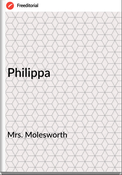  Mrs. Molesworth - Philippa