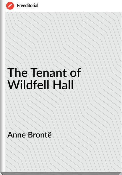 Anne Brontë The Tenant of Wildfell Hall