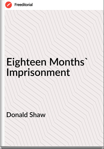  Donald Shaw - Eighteen Months' Imprisonment