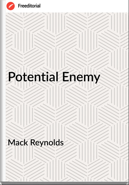  Mack Reynolds - Potential Enemy