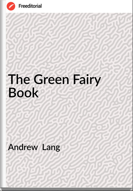 Andrew  Lang - The Green Fairy Book