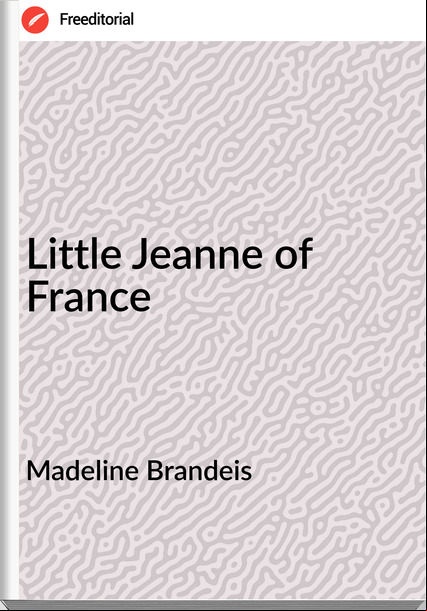  Madeline Brandeis - Little Jeanne of 