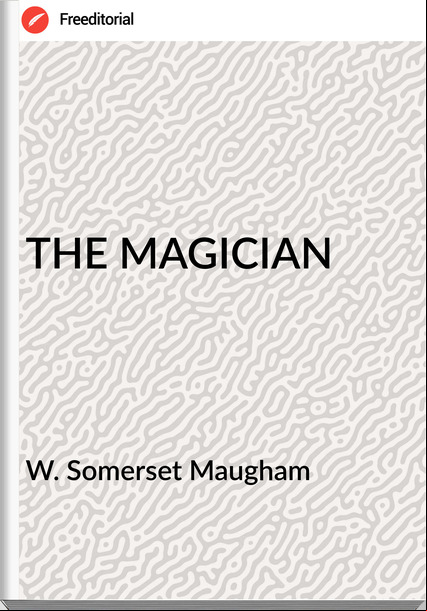  W. Somerset Maugham - THE MAGICIAN