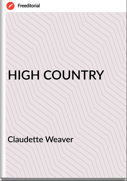 Claudette Weaver  - HIGH COUNTRY