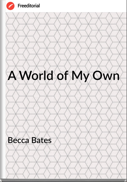  Becca Bates - A World of My Own