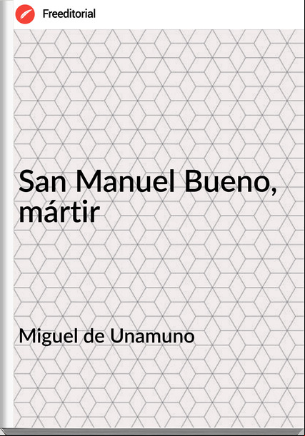 Miguel de Unamuno San Manuel Bueno, mártir