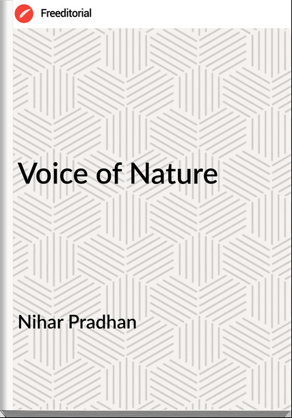 Nihar Pradhan - Voice of Nature