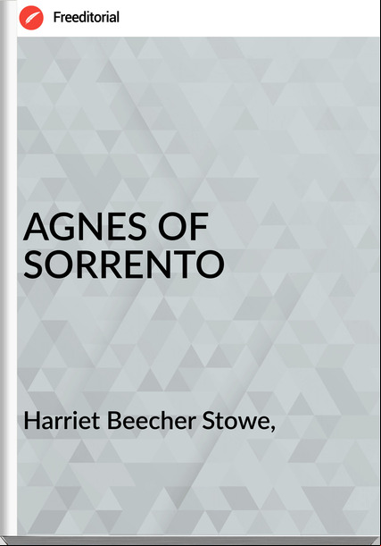 Harriet Beecher Stowe, AGNES OF SORRENTO