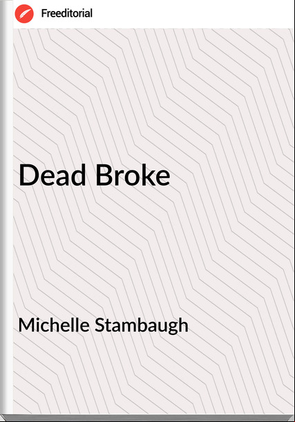 Michelle Stambaugh - Dead Broke