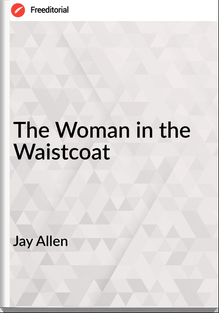 Jay Allen - The Woman in the Waistcoat