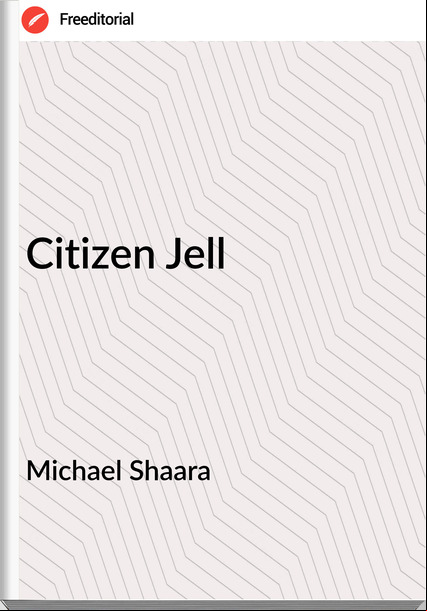  Michael Shaara - Citizen Jell