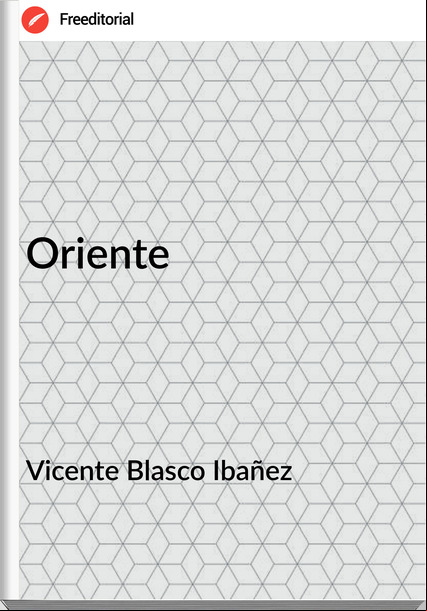 Vicente Blasco Ibañez - Oriente