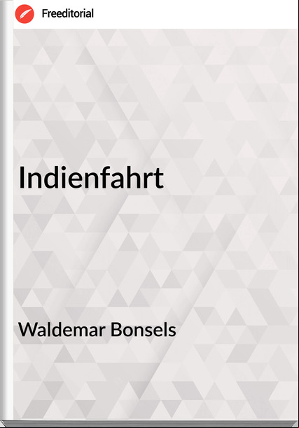 Waldemar Bonsels - Indienfahrt
