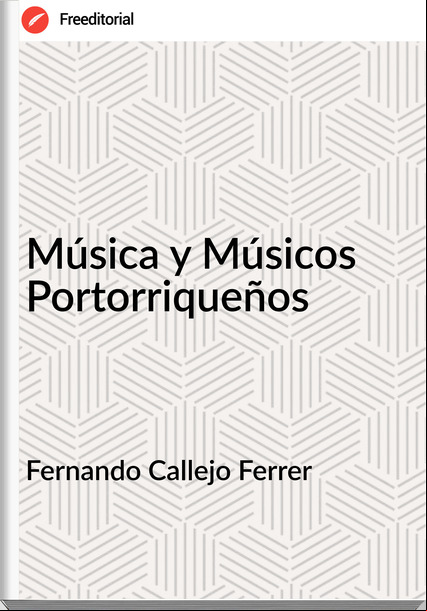 Fernando Callejo Ferrer - Música y Músicos Portorriqueños