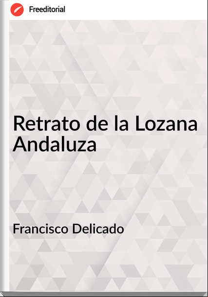 Francisco Delicado - Retrato de la Lozana Andaluza