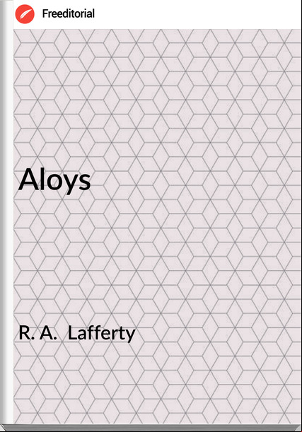R. A.  Lafferty - Aloys