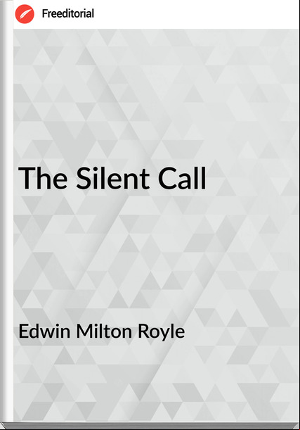 Edwin Milton Royle - The Silent Call