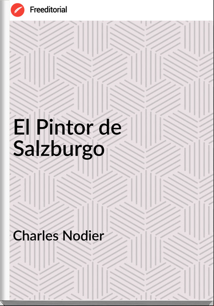 Charles Nodier - El Pintor de Salzburgo